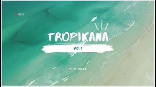 tropikana v01 [upl. by Eiramnaej]