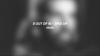 8 out of 10 drake sped up [upl. by Aitercul]