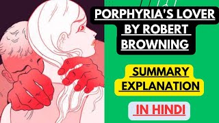 Porphyrias Lover by Robert Browning  Summary Explanation in Hindi [upl. by Ertha]