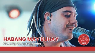 Habang May Buhay cover by The Voice Philippines singer Jason Fernandez  MD Studio Live [upl. by Denn]