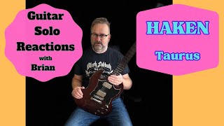 GUITAR SOLO REACTIONS  HAKEN  TAURUS [upl. by Adigirb920]