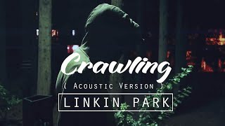 Crawling  Acoustic   LINKIN PARK  Lyric [upl. by Charmane410]