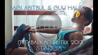 SAGI ABITBUL amp GUY HALIVA  STANGA MM BALKAN REMIX 2017 [upl. by Suired357]