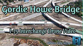 Gordie Howe International Bridge  I75 Interchange Drone Update  4k Drone Video [upl. by Tennaj]