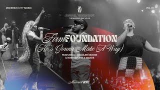 Firm Foundation Hes Gonna Make A Way  Maverick City w Chandler Moore feat Bobbi Storm amp Wande [upl. by Eimaraj]