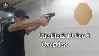 The Glock 19 Gen 5 Overview [upl. by Gnues]