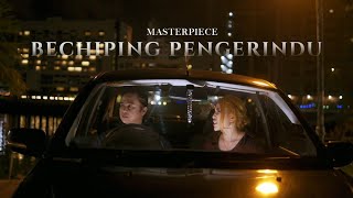 Masterpiece  Bechiping Pengerindu Official Music Video [upl. by Onihc]