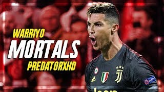 Cristiano Ronaldo  Warriyo Mortals  Skills amp Goals  2019 HD [upl. by Wichern]