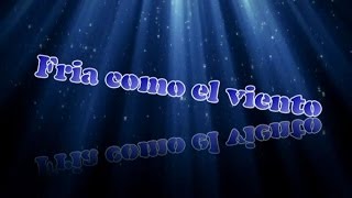 luis miguel fria como el viento lyrics letra [upl. by Leibrag]