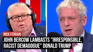 John Bercow lambasts quotirresponsible racist demagoguequot Donald Trump  LBC [upl. by Arnon764]