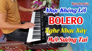 Nhạc Không Lời Bolero  Nghe Nhạc Không Lời Phải Nghe Nhạc Này Mới Sướng Tai  Organ Anh Quân [upl. by Thin]