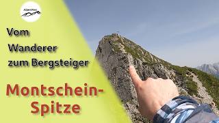 Vom Bergwanderer zum Bergsteiger  Tour 5 Montscheinspitze [upl. by Woothen]