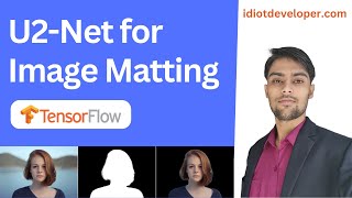 Mastering Background Removal U2 Net Unleashed  TensorFlow Image Matting Tutorial  U2Net [upl. by Ylatfen]