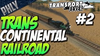 TRANSPORT FEVER  Transcontinental RAILROAD Transport Fever Gameplay 2 [upl. by Savil]