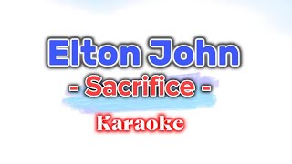 Elton John  Sacrifice Karaoke Original Sound [upl. by Hubbard]