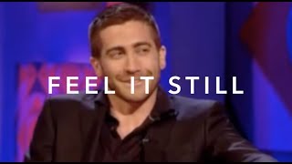 Jake Gyllenhaal  Feel It still [upl. by Pedersen320]