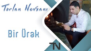 Tərlan Novxanı  Bir Ürək [upl. by Acey]