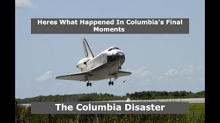 Heres What EXACTLY Happened In Columbias Final Moments Reupload Columbia Disaster [upl. by Eisnil504]