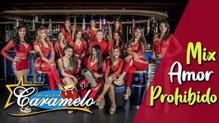 AMOR PROHIBIDO MIX  ORQUESTA FEMENINA CARAMELO [upl. by Creigh]