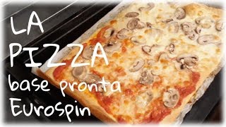 LA PIZZA con base pronta Eurospin [upl. by Georgine]