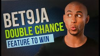 How to Increase Your Chances of Winning on Bet9ja With The Double Chance Feature  Tips [upl. by Mak]