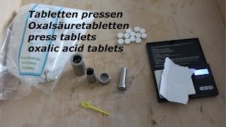 Tabletten pressen  Press tablets  Oxalsäuretabletten  DIY  Holzweger [upl. by Karel]