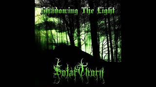 Solar Thorn  Shadowing The Light 2008 FULL ALBUM [upl. by Ahsitnauq968]