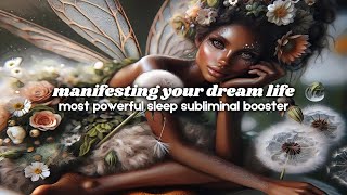 manifesting your dream life  most powerful sleep subliminal BOOSTER [upl. by Sidky]