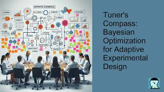 Tuners Compass Bayesian Optimization for Adaptive Experimental Design [upl. by Atisor]