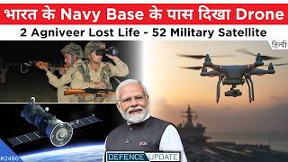 Drone Spotted At Naval Base Indian Military 52 Satellite Agniveer Loss  Defence Updates 2486 [upl. by Hsaniva]