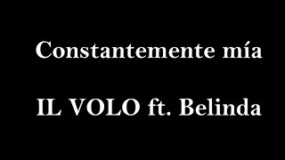 Constantemente mia  Il volo ftBelinda LYRICS IN ENGLISH [upl. by Aicenet559]