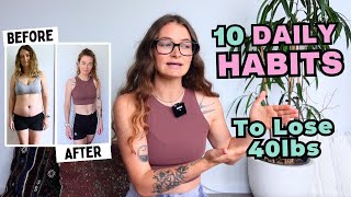 10 Daily Weight Loss Habits That Helped Me Lose 40lbs [upl. by Naarah]