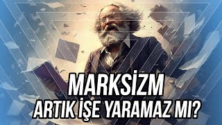 Marksizm Hala Geçerli mi [upl. by Astred]