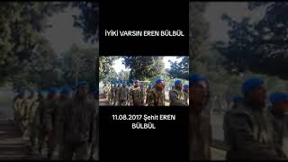 ŞEHİT EREN BÜLBÜL 11082017 İYİ Kİ VARSIN EREN UNUTMAYACAĞIZ shorts keşfet fyp [upl. by Ivgnout116]