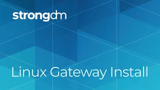 strongDM  Linux Gateway Install [upl. by Selda428]