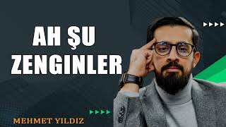 Ah Şu Zenginler  Dünyayı Kesben Değil Kalben Terket  Mehmet Yıldız hayalhanem [upl. by Nennahs270]