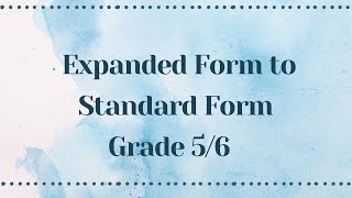 Expanded Form to Standard Form  Grade 56 [upl. by Cicenia233]