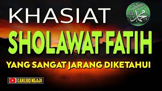 Sholawat Fatih  Khasiat dan Keajaiban SHOLAWAT FATIH Yang Jarang Diketahui Orang [upl. by Rundgren147]