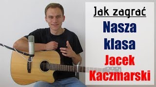 188 Jak zagrać na gitarze Nasza klasa  Jacek Kaczmarski  JakZagracpl [upl. by Horatius]