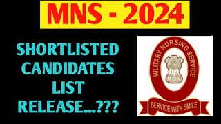 SHORTLISTED CANDIDATES LIST RELEASE MNS 2024 EXAM DATE OF MNS 2024 militarynursingservices mns [upl. by Gallager225]