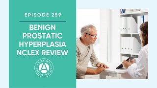 Benign Prostatic Hyperplasia NCLEX Review Episode 259  Straight A Nursing [upl. by Ecinev566]