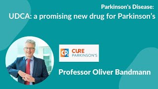 The quotUPstudyquot phase 2 trial of UDCA Co funded by Cure Parkinsons led by Prof Oliver Bandmann [upl. by Ahens267]