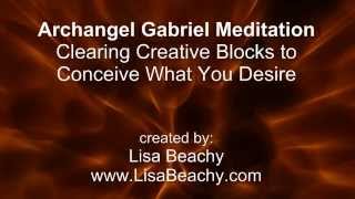 Archangel Gabriel Meditation Clearing Creative Blocks to Conceive What You Desire [upl. by Ahsirkal453]