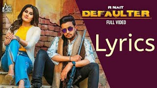 Defaulter song lyrics R Nait [upl. by Gussie]