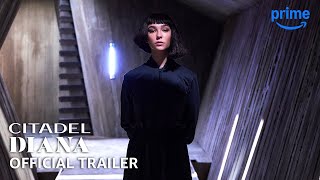 Citadel Diana  Official Trailer  Prime Video [upl. by Deborah]