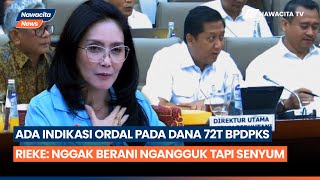 Rieke Sebut Ada Dana BPDPKS 725T Untuk 3 Perusahaan Biodiesel Ada Indikasi Ordal [upl. by Gannon]