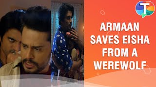 Armaan SAVES Eisha from a dangerous werewolf attack  Tere Ishq Mein Ghayal update [upl. by Maryly]