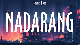 Nadarang  Shanti Dope Lyrics  SANA [upl. by Oirretna]