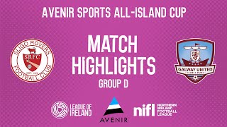 Avenir Sports AllIsland Cup Highlights  Sligo Rovers 02 Galway United  Group D [upl. by Jat734]