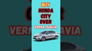 Reasons to buy Honda city over Hyundai Verna slavia virtus [upl. by Jacquet858]